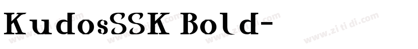 KudosSSK Bold字体转换 KudosSSK Bold字体转换